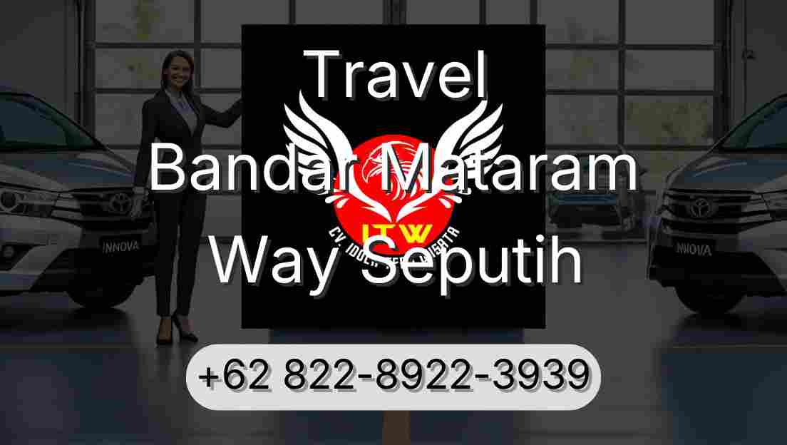 Travel Bandar Mataram Way Seputih