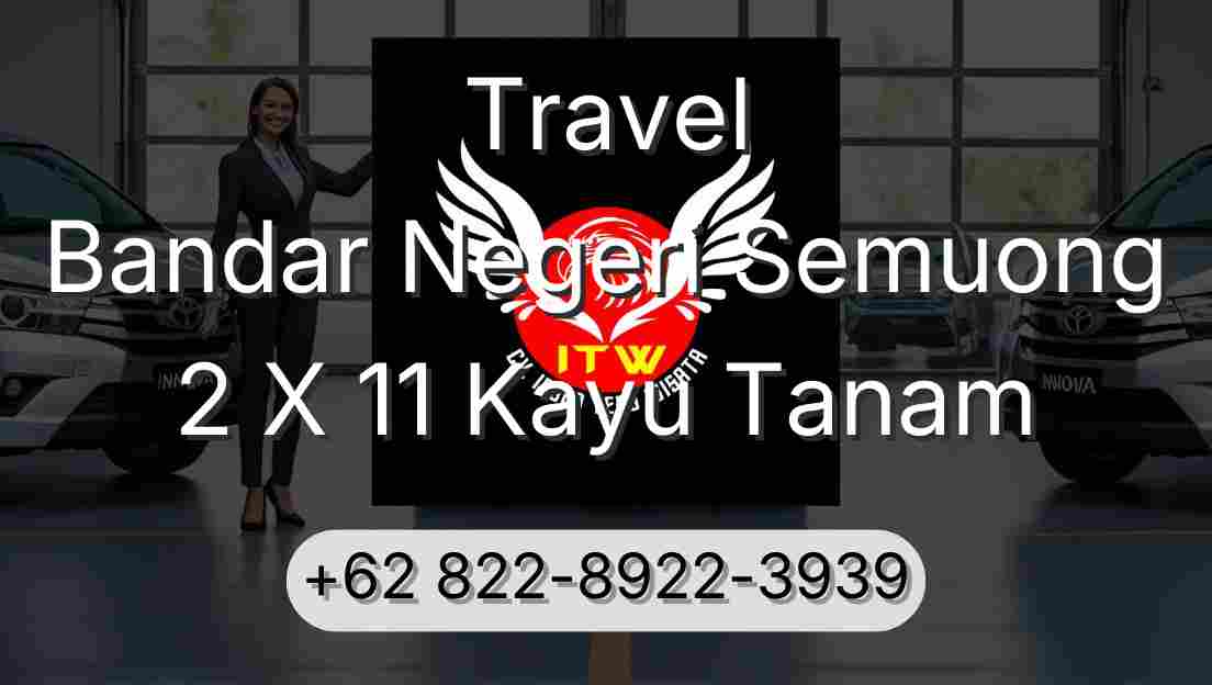 Travel Bandar Negeri Semuong 2 X 11 Kayu Tanam
