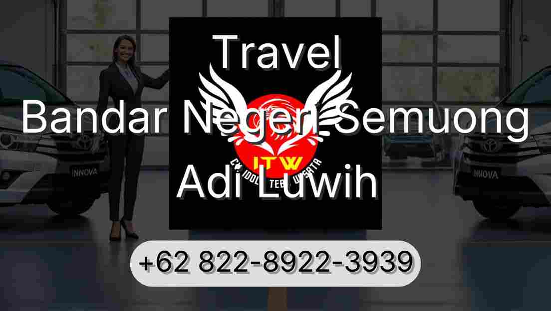 Travel Bandar Negeri Semuong Adi Luwih