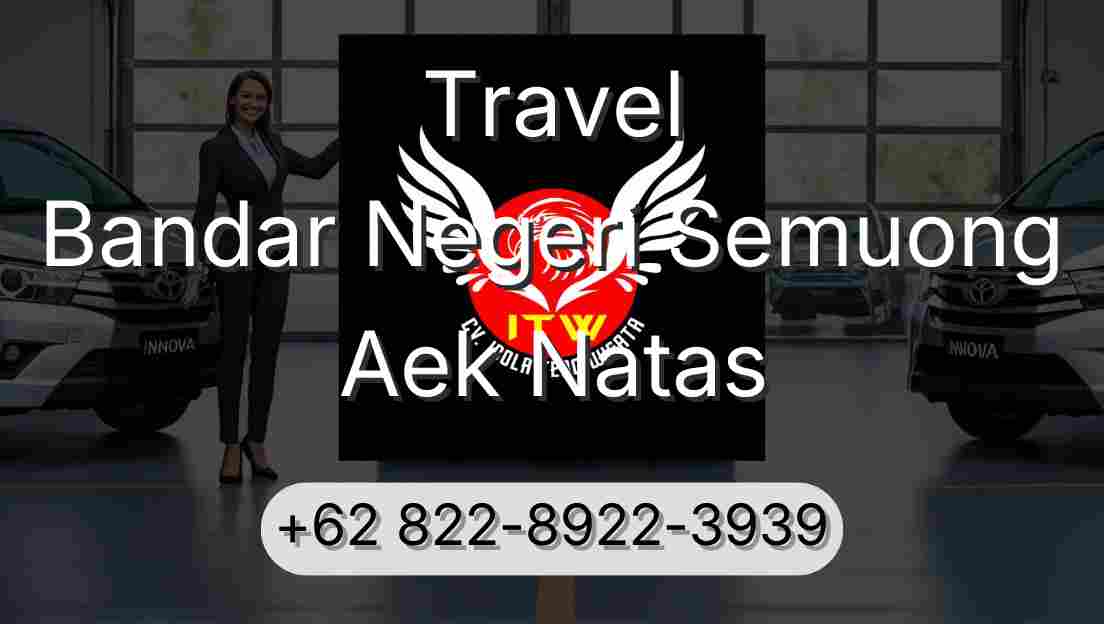 Travel Bandar Negeri Semuong Aek Natas