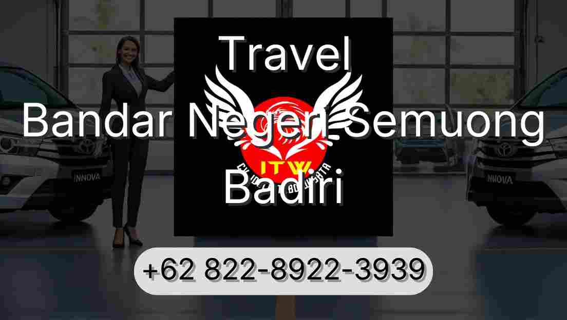 Travel Bandar Negeri Semuong Badiri