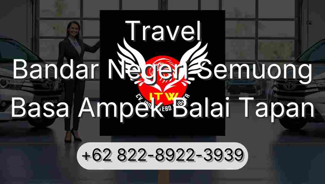 Travel Bandar Negeri Semuong Basa Ampek Balai Tapan