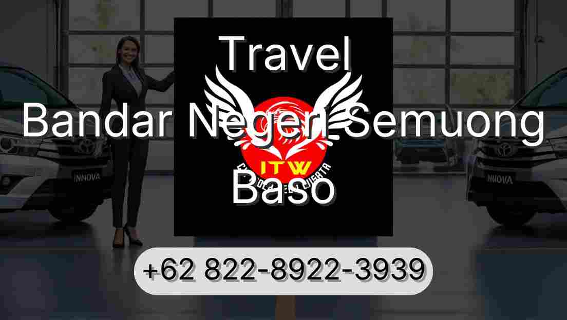 Travel Bandar Negeri Semuong Baso