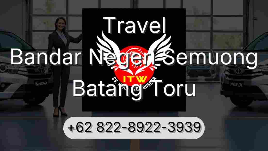 Travel Bandar Negeri Semuong Batang Toru