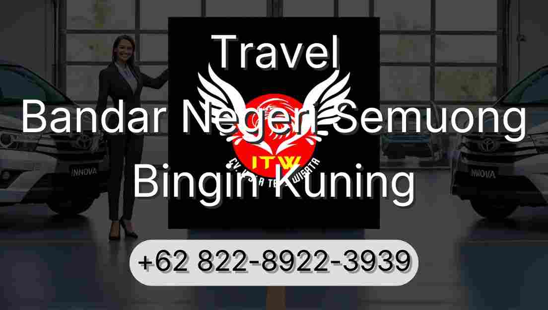 Travel Bandar Negeri Semuong Bingin Kuning