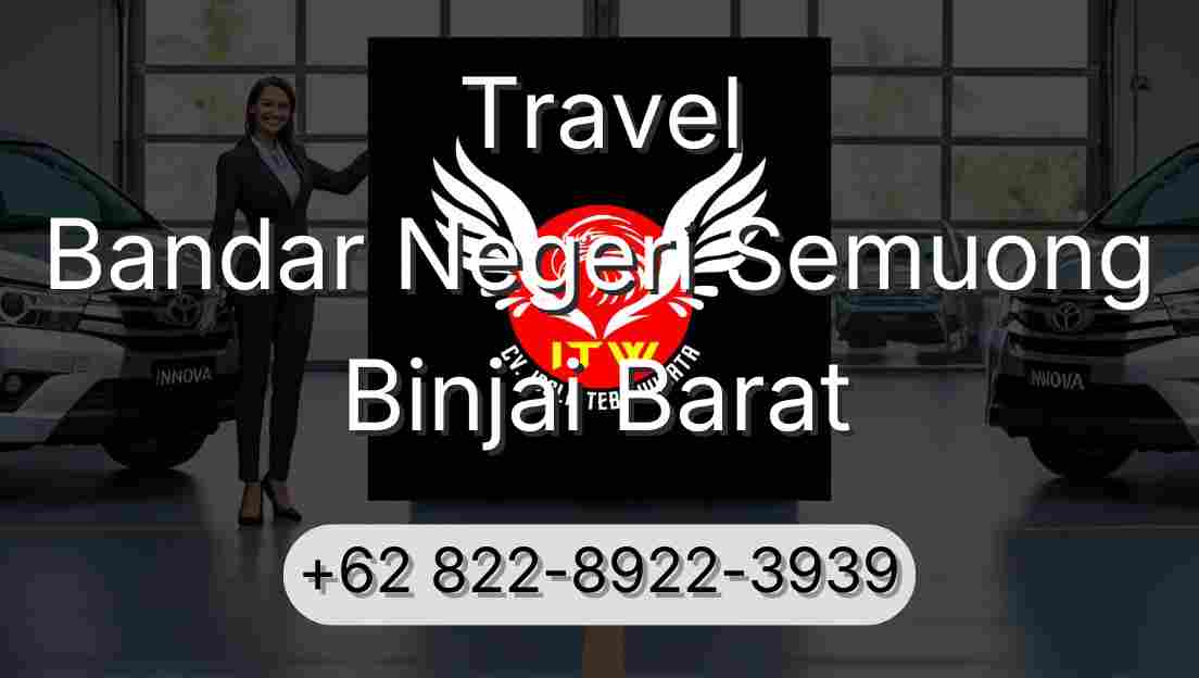 Travel Bandar Negeri Semuong Binjai Barat