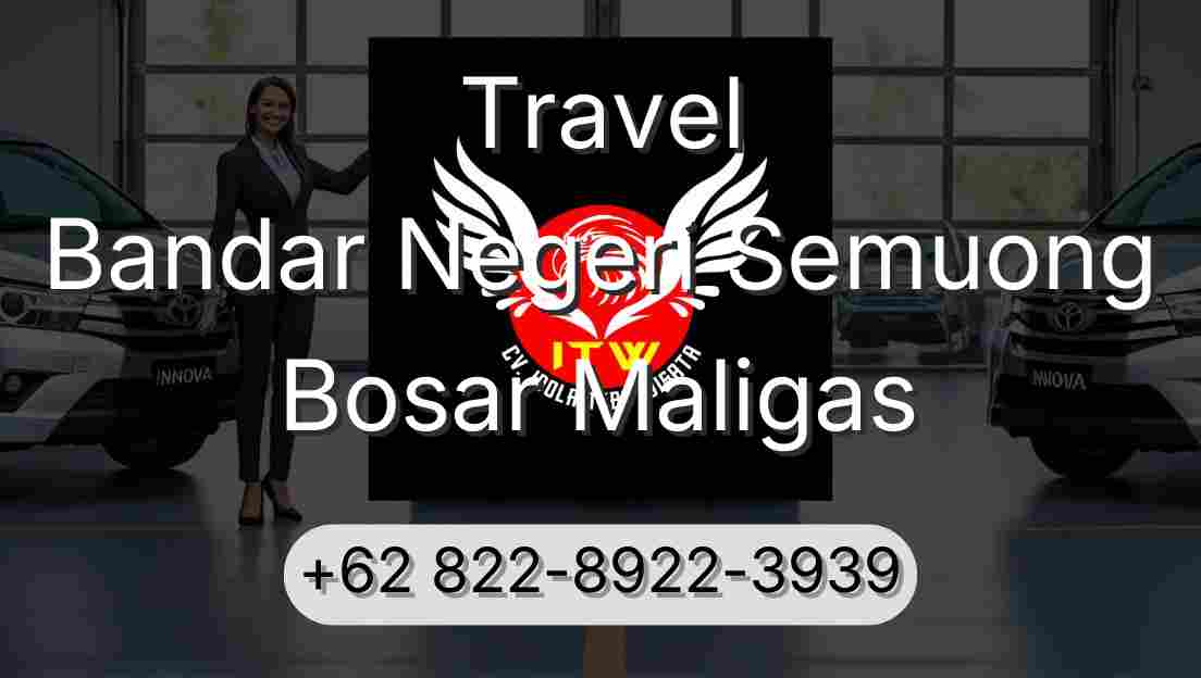 Travel Bandar Negeri Semuong Bosar Maligas