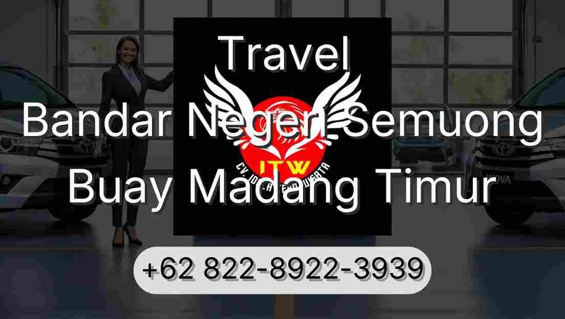 Travel Bandar Negeri Semuong Buay Madang Timur