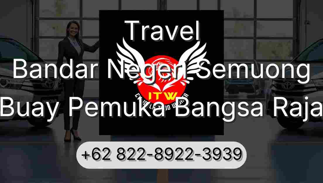 Travel Bandar Negeri Semuong Buay Pemuka Bangsa Raja