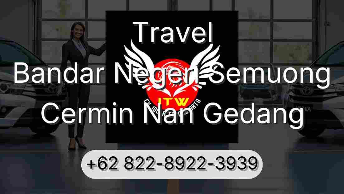 Travel Bandar Negeri Semuong Cermin Nan Gedang