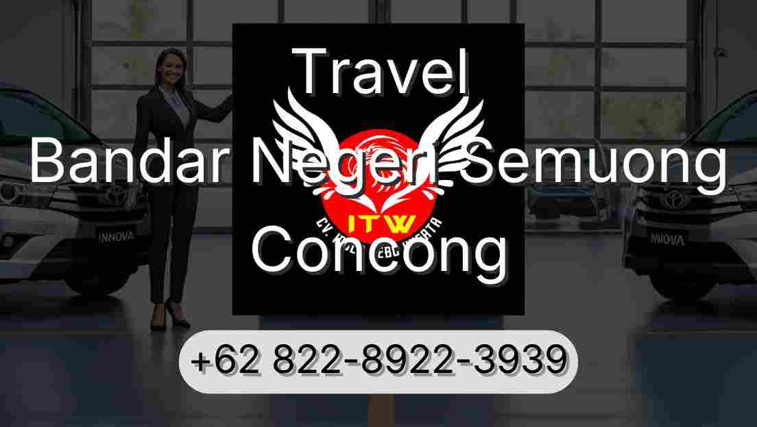 Travel Bandar Negeri Semuong Concong