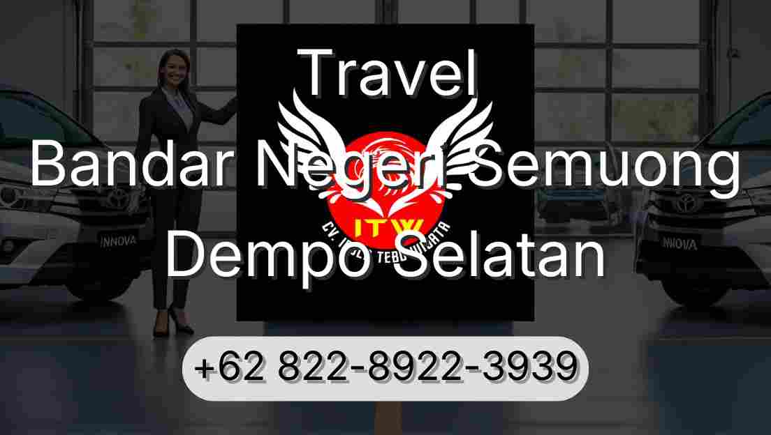 Travel Bandar Negeri Semuong Dempo Selatan