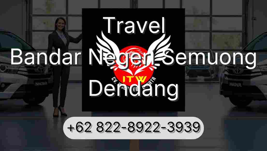 Travel Bandar Negeri Semuong Dendang