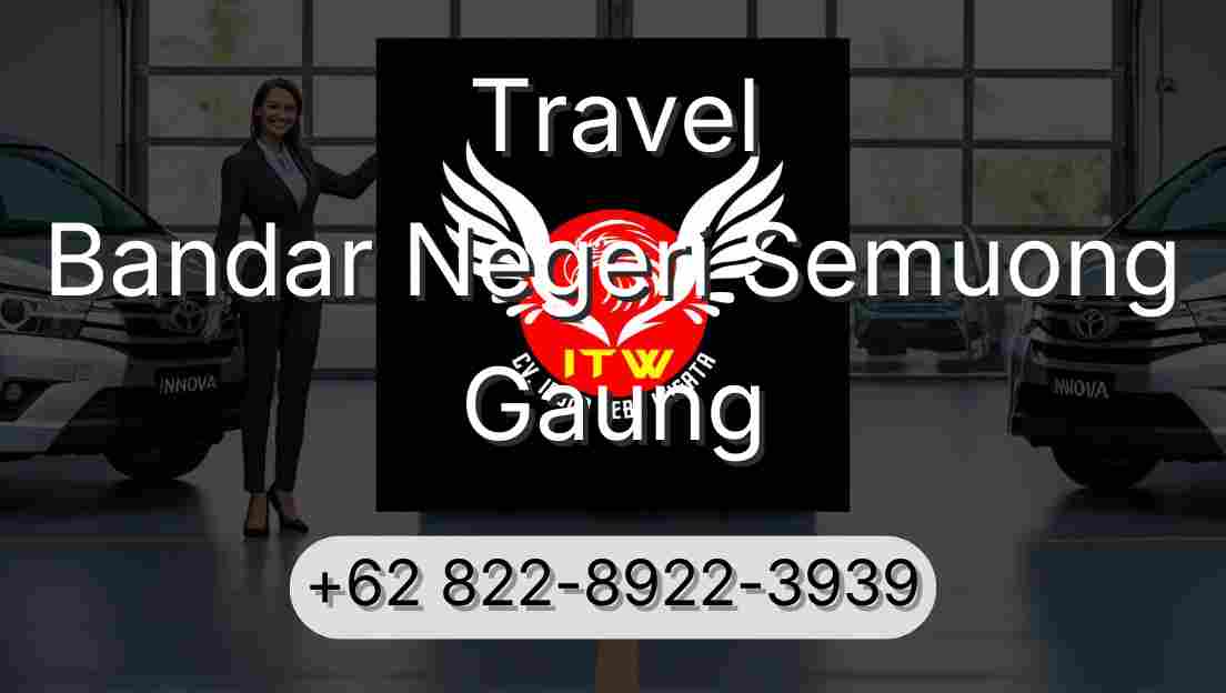 Travel Bandar Negeri Semuong Gaung