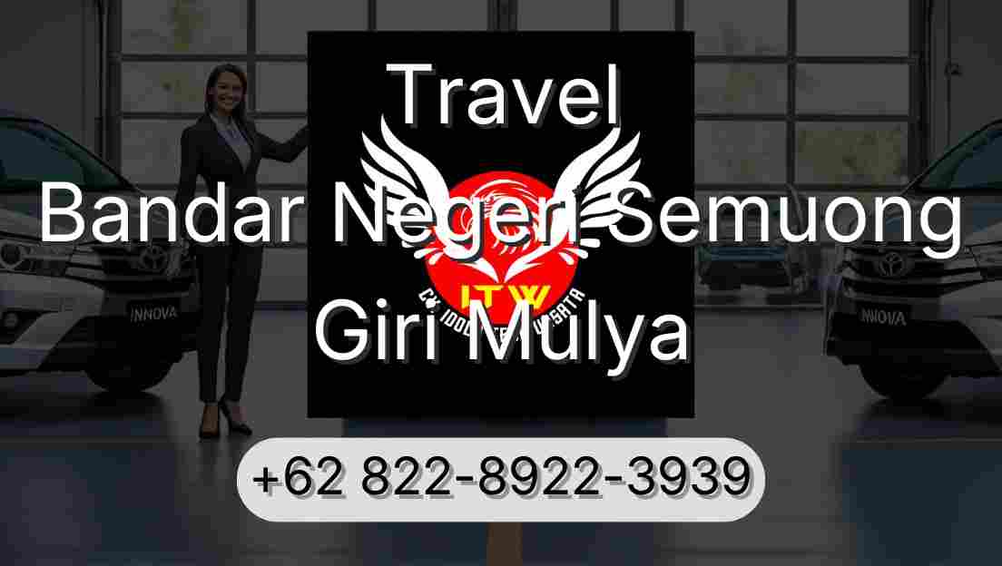 Travel Bandar Negeri Semuong Giri Mulya