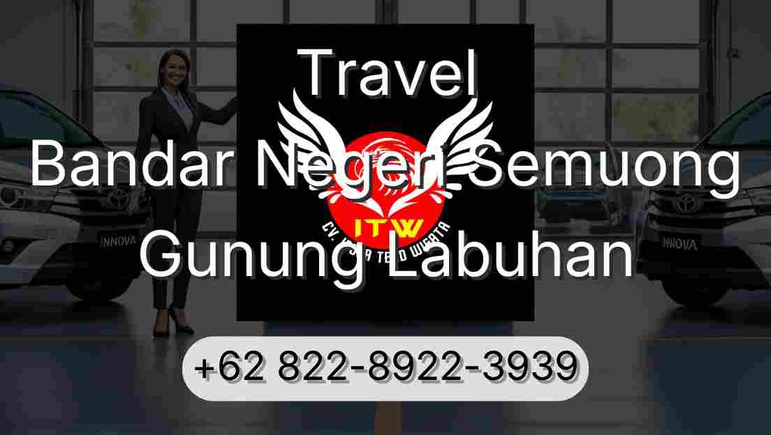 Travel Bandar Negeri Semuong Gunung Labuhan