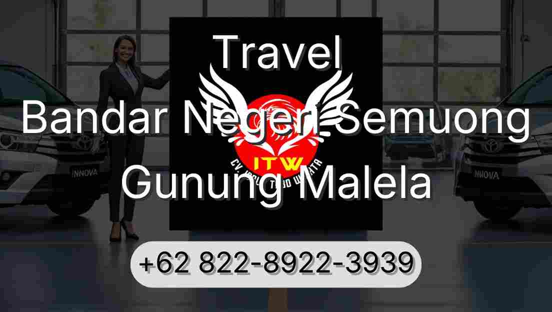 Travel Bandar Negeri Semuong Gunung Malela