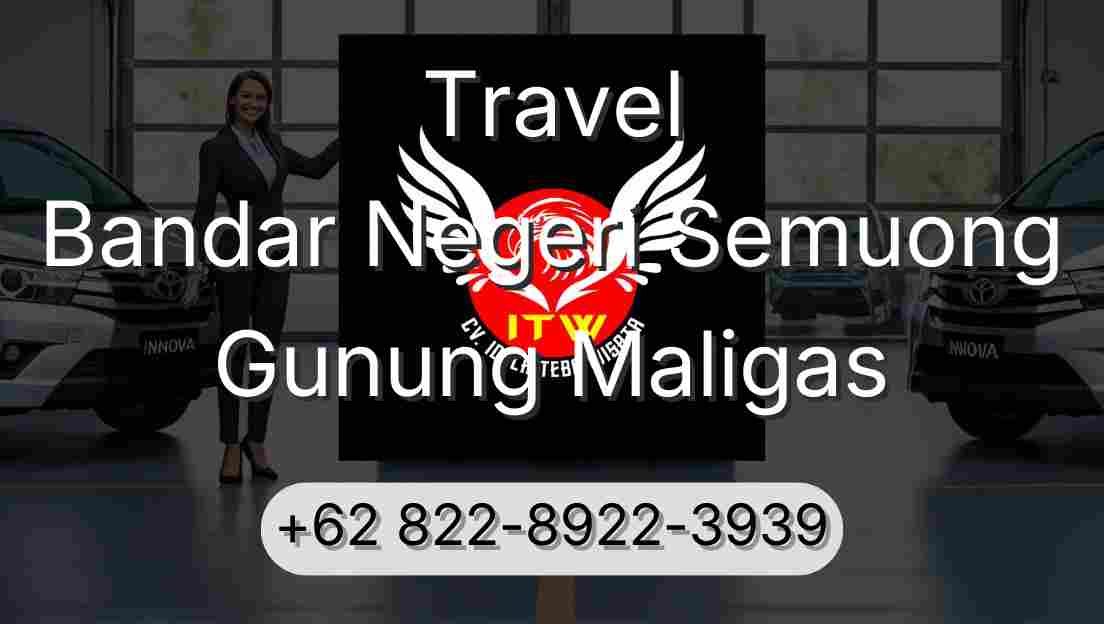 Travel Bandar Negeri Semuong Gunung Maligas