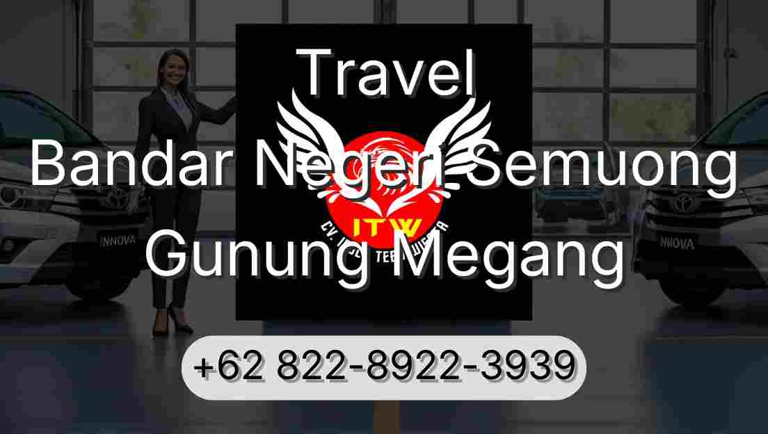 Travel Bandar Negeri Semuong Gunung Megang