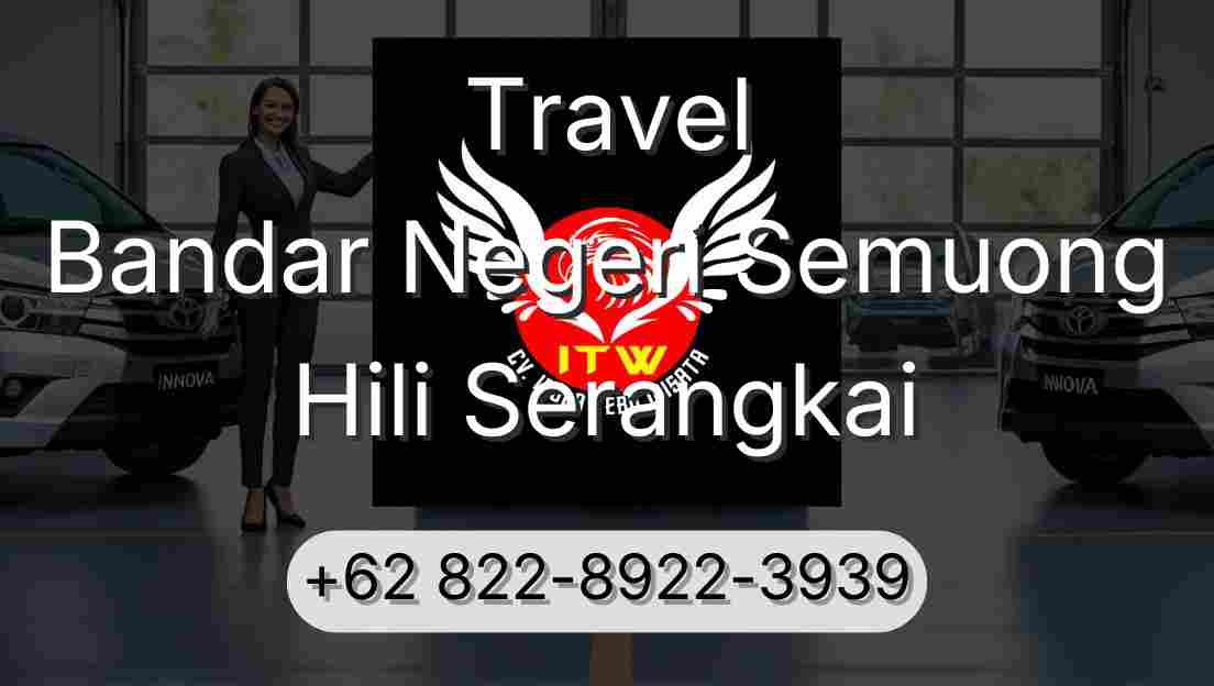 Travel Bandar Negeri Semuong Hili Serangkai