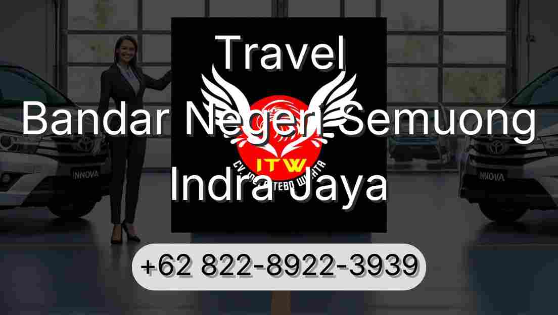 Travel Bandar Negeri Semuong Indra Jaya
