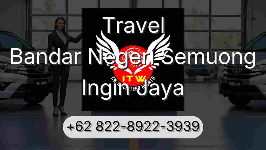 Travel Bandar Negeri Semuong Ingin Jaya