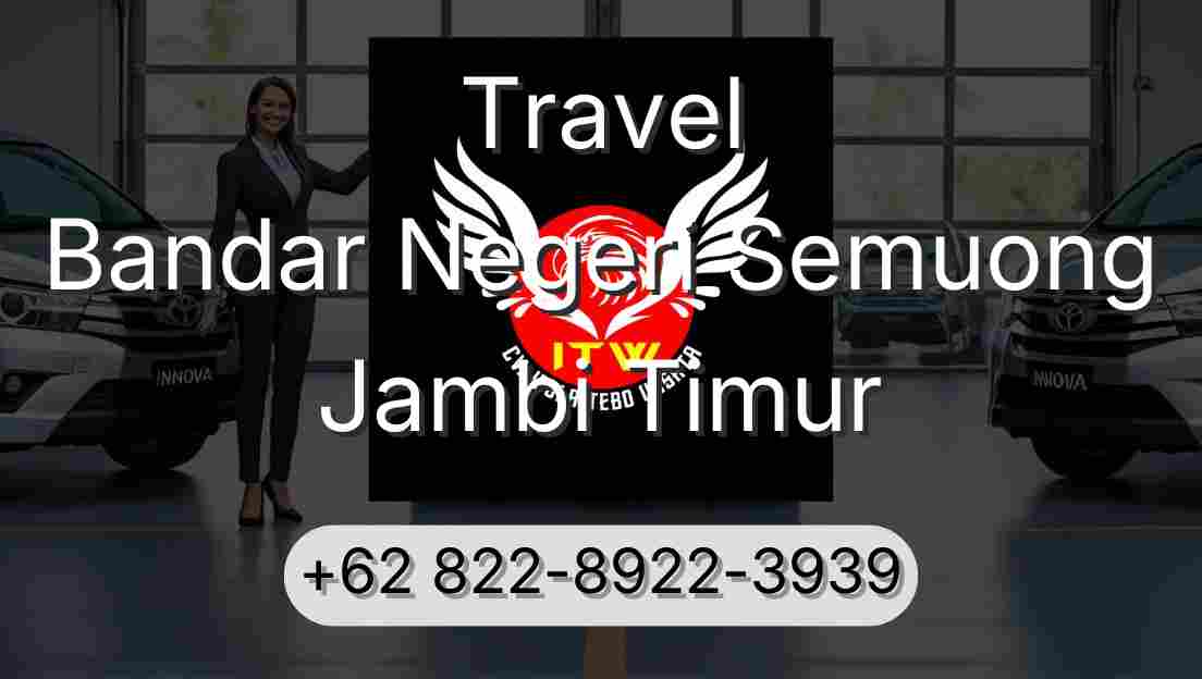 Travel Bandar Negeri Semuong Jambi Timur