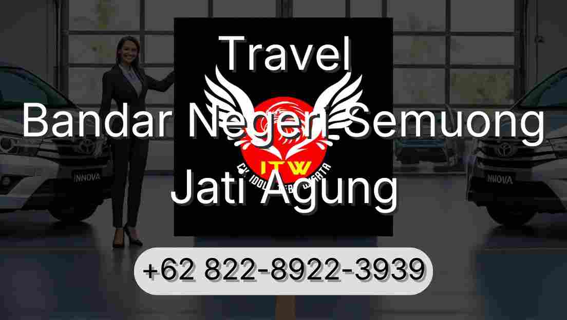 Travel Bandar Negeri Semuong Jati Agung