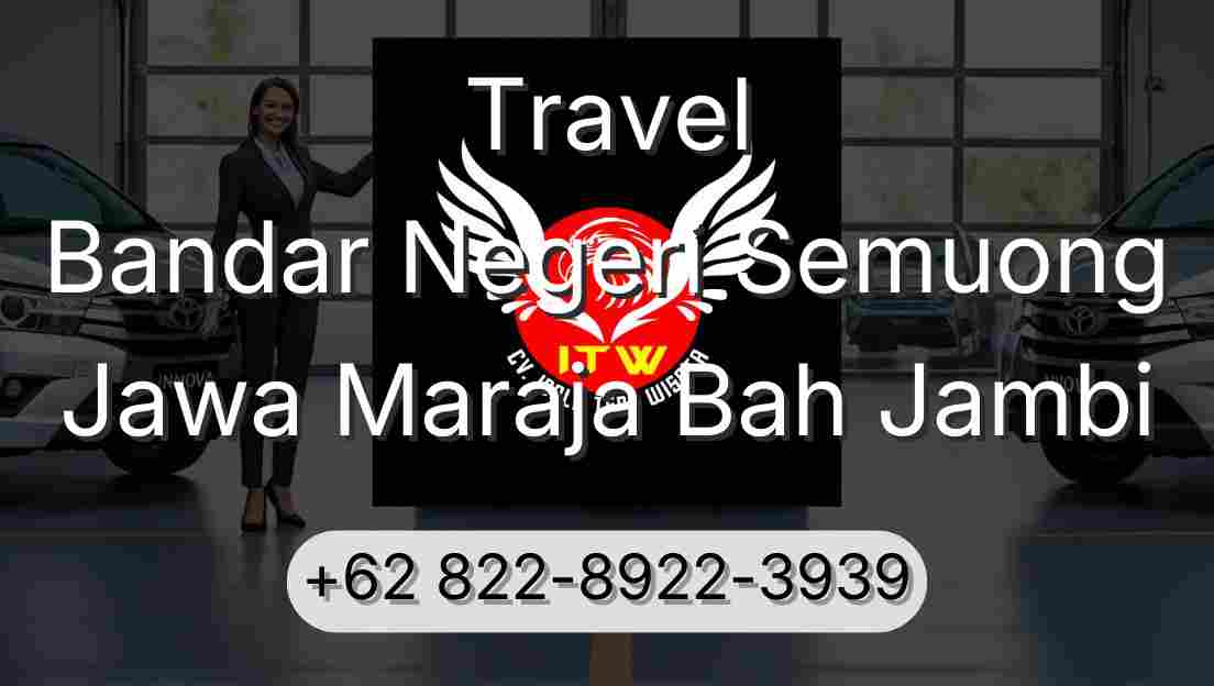 Travel Bandar Negeri Semuong Jawa Maraja Bah Jambi