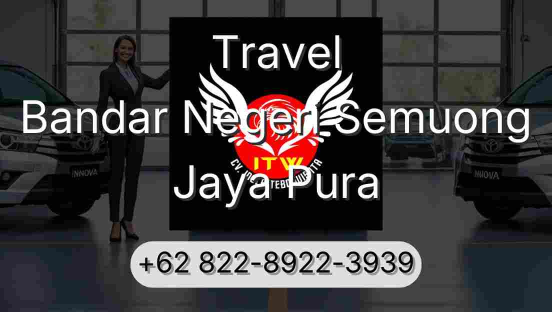 Travel Bandar Negeri Semuong Jaya Pura