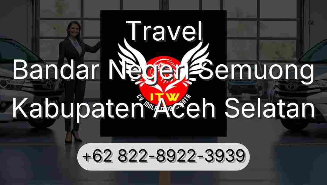 Travel Bandar Negeri Semuong Kabupaten Aceh Selatan