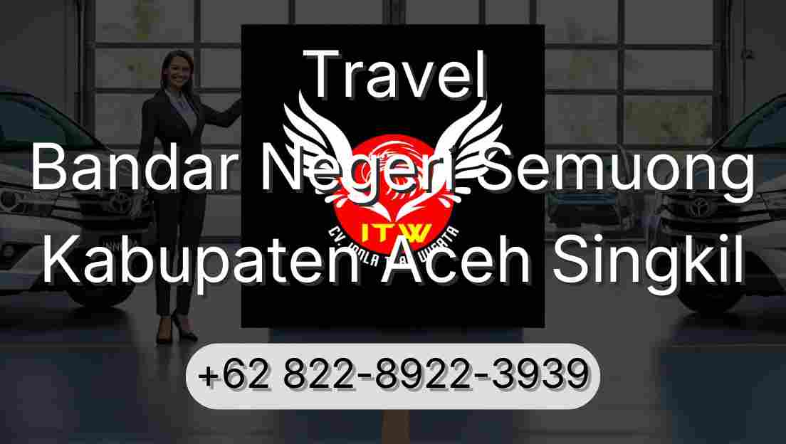 Travel Bandar Negeri Semuong Kabupaten Aceh Singkil