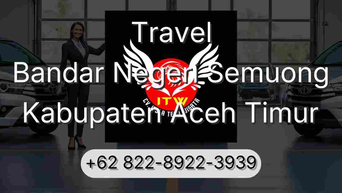 Travel Bandar Negeri Semuong Kabupaten Aceh Timur
