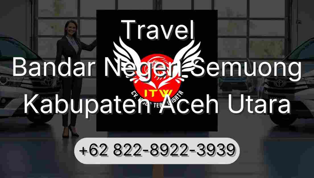 Travel Bandar Negeri Semuong Kabupaten Aceh Utara