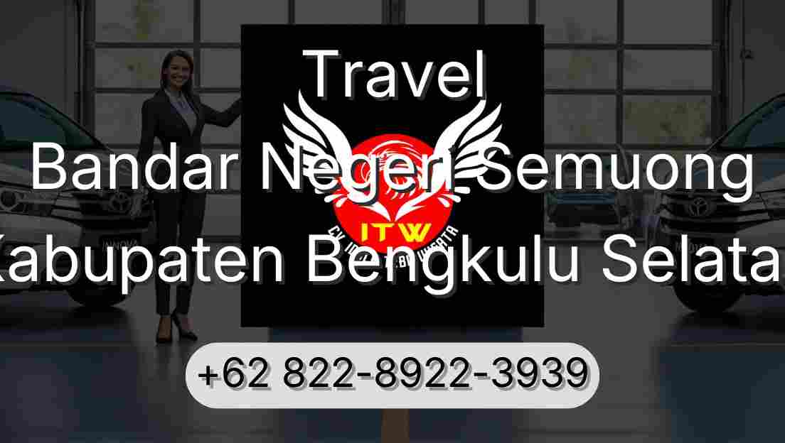 Travel Bandar Negeri Semuong Kabupaten Bengkulu Selatan
