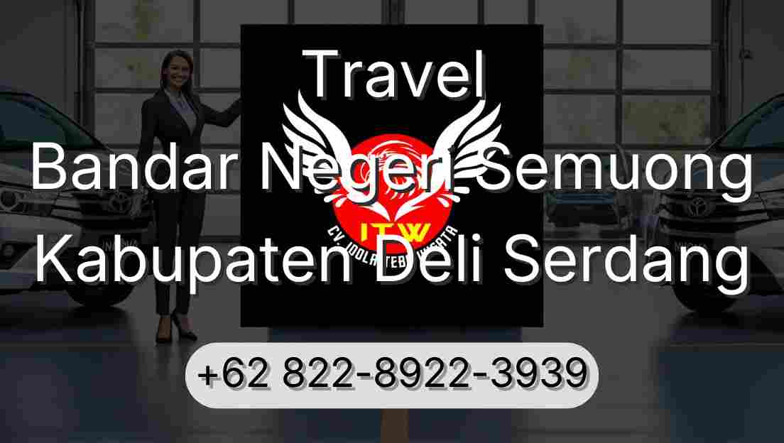 Travel Bandar Negeri Semuong Kabupaten Deli Serdang