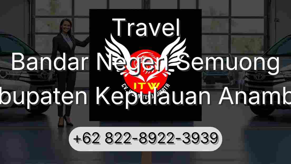Travel Bandar Negeri Semuong Kabupaten Kepulauan Anambas