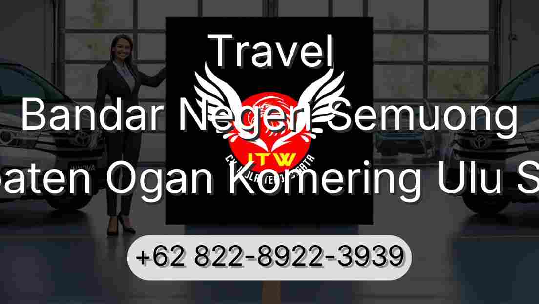 Travel Bandar Negeri Semuong Kabupaten Ogan Komering Ulu Selatan