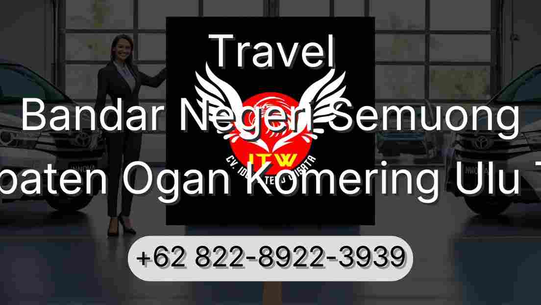 Travel Bandar Negeri Semuong Kabupaten Ogan Komering Ulu Timur