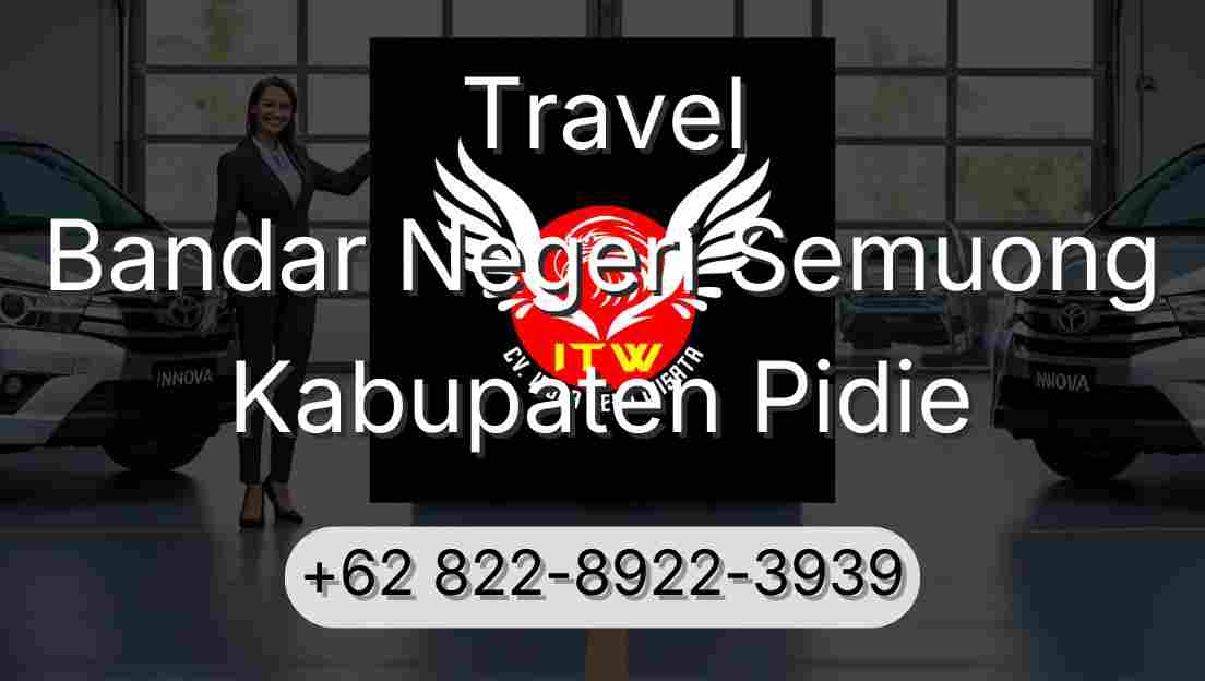 Travel Bandar Negeri Semuong Kabupaten Pidie