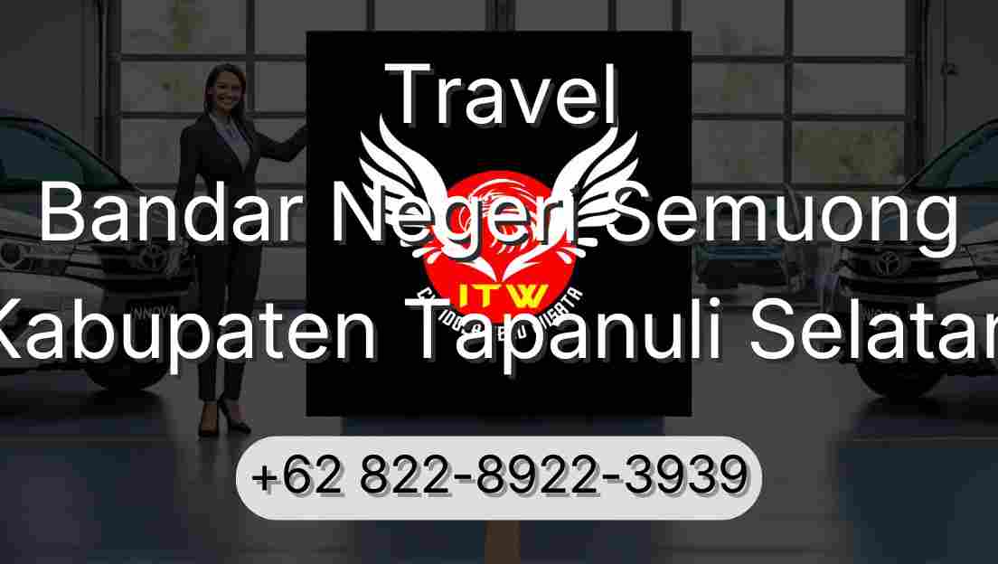 Travel Bandar Negeri Semuong Kabupaten Tapanuli Selatan