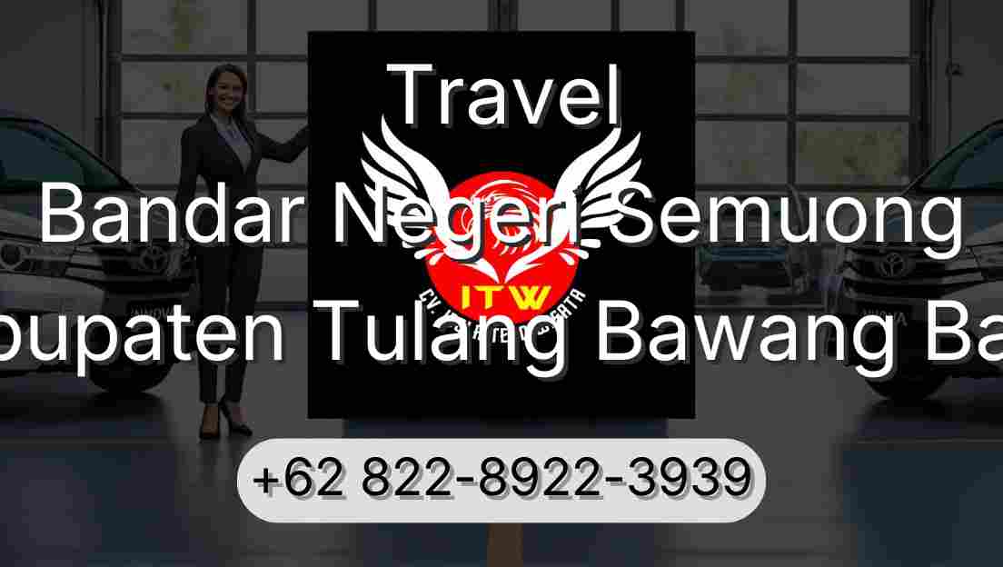 Travel Bandar Negeri Semuong Kabupaten Tulang Bawang Barat