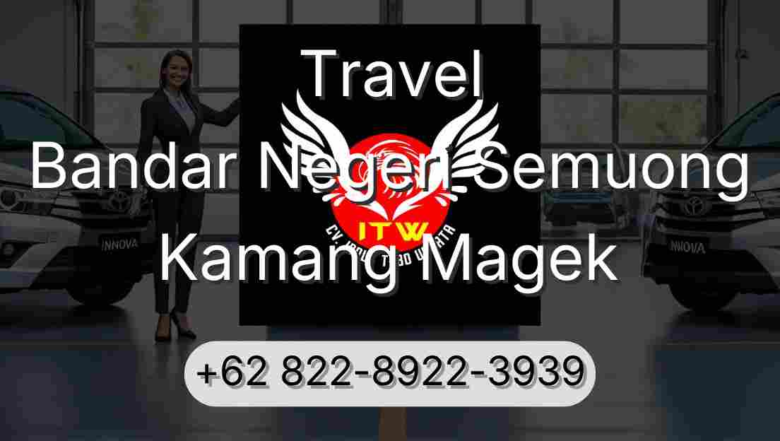 Travel Bandar Negeri Semuong Kamang Magek
