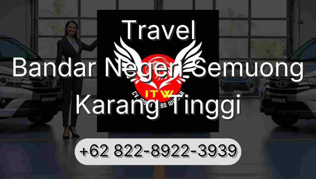 Travel Bandar Negeri Semuong Karang Tinggi