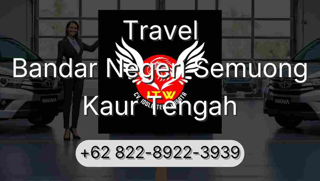 Travel Bandar Negeri Semuong Kaur Tengah