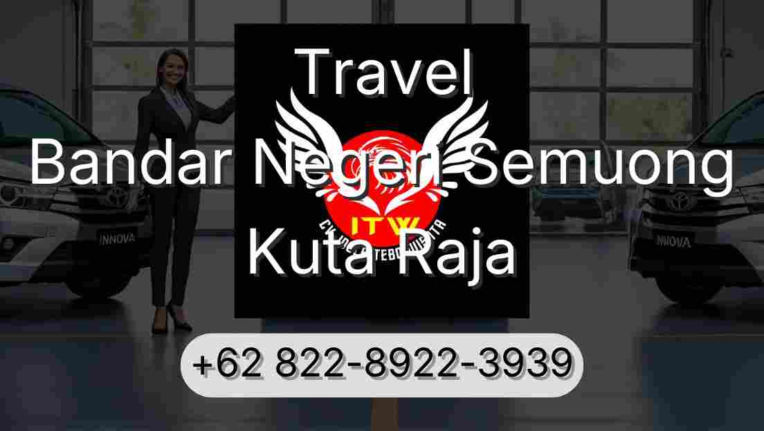 Travel Bandar Negeri Semuong Kuta Raja