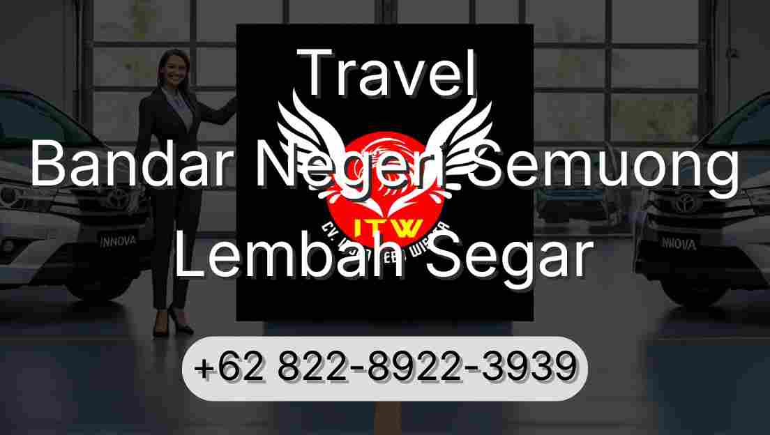 Travel Bandar Negeri Semuong Lembah Segar
