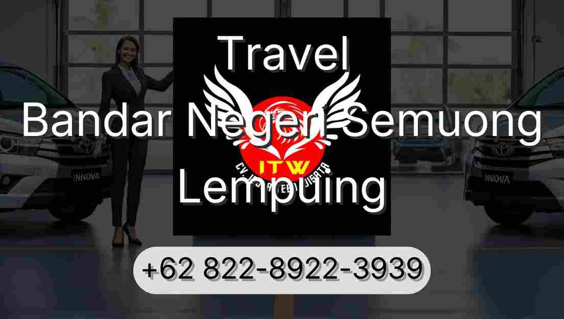 Travel Bandar Negeri Semuong Lempuing