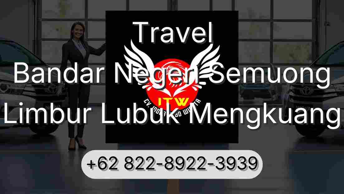 Travel Bandar Negeri Semuong Limbur Lubuk Mengkuang
