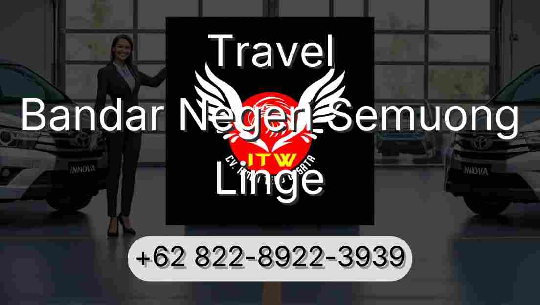 Travel Bandar Negeri Semuong Linge